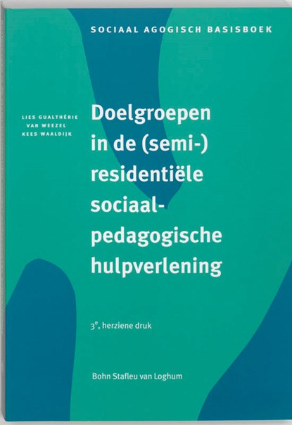 Doelgroepen in (semi-)residentiele sociaalpedagogische hulpverlening, Leo Gualtherie van Weezel ; K. Waaldijk - Paperback - 9789031345182