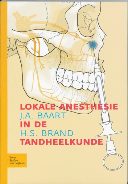 Lokale anesthesie in de tandheelkunde, J.A. Baart ; H.S. Brand - Paperback - 9789031346943