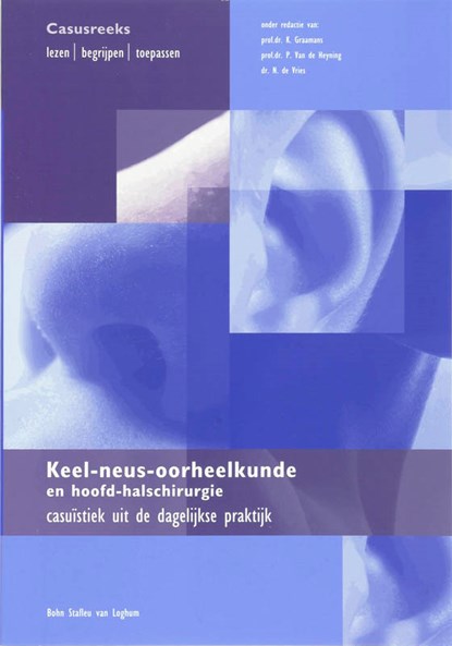 Keel-, neus- oorheelkunde en hoofd-halschirurgie, K. Graamans ; P. van de Heyning ; Nico de Vries - Paperback - 9789031347407
