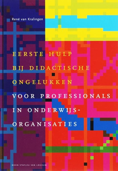 Eerste hulp bij didactische ongelukken, R. van Kralingen - Gebonden - 9789031347520