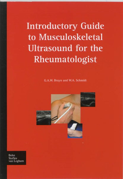 Introductory Guide to Musculoskeletal Ultrasound for the Rheumatologist, G.A.W. Bruyn ; W.A. Schmidt - Paperback - 9789031347674