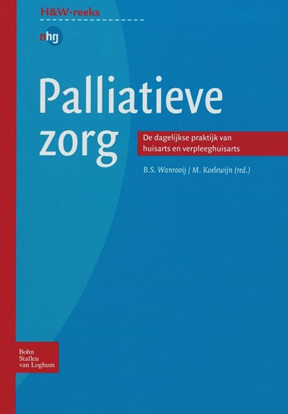 Palliatieve zorg, B.S. Wanrooij ; M. Koelewijn - Paperback - 9789031349449