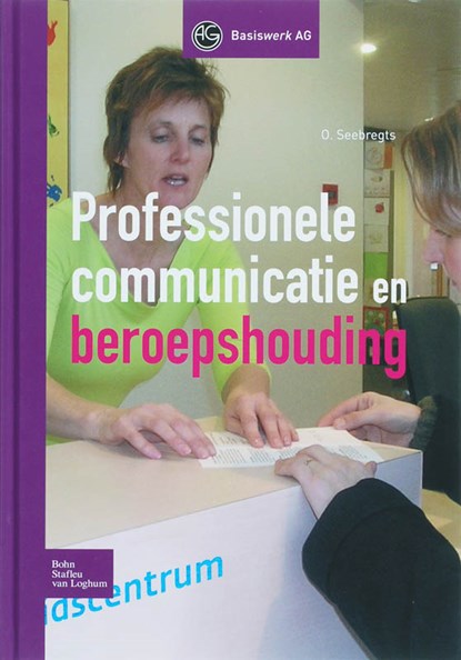 Professionele communicatie en beroepshouding, O. Seebregts - Gebonden - 9789031349531