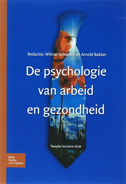 De psychologie van arbeid en gezondheid, W. Schaufeli ; A. Bakker - Paperback - 9789031350698