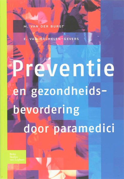 Preventie en gezondheidsbevordering door paramedici, M. van der Burgt ; E. van Mechelen - Paperback - 9789031351169