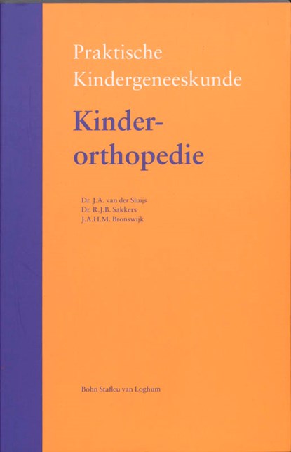 Kinderorthopedie, J.A. van der Sluis ; R.J.B. Sakkers ; J.A.H.M. Bronswijk - Paperback - 9789031351817