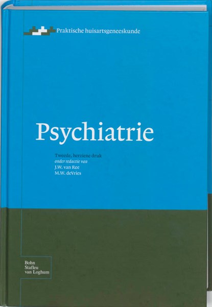 Psychiatrie, J.W. van Ree ; M.W. de Vries - Gebonden - 9789031352173