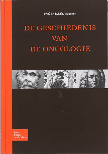 Geschiedenis van de oncologie, D.J.Th. Wagener - Gebonden - 9789031352326