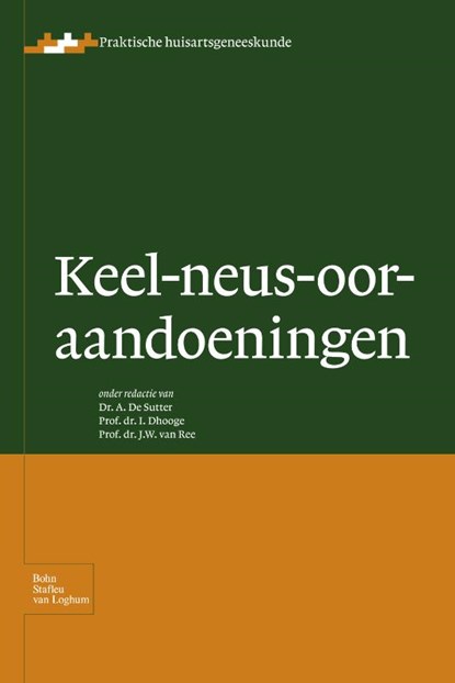 Keel-neus-oor-aandoeningen, A. de Sutter ; I. Dhooge ; J. van Ree - Gebonden - 9789031352340