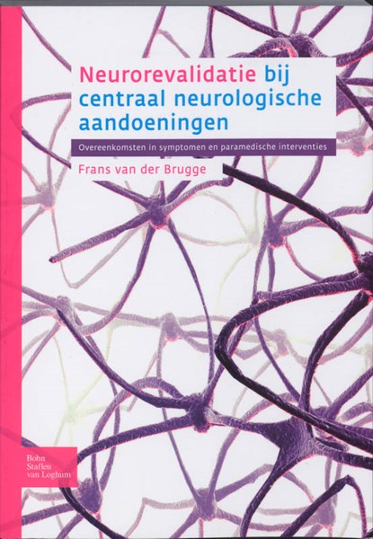Neurorevalidatie bij centraal neurologische aandoeningen, Frans van der Brugge - Paperback - 9789031352722