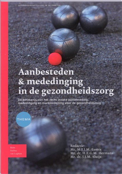 Aanbesteden & mededinging in de gezondheidszorg, M.J.J.M. Essers ; H.E.G.M. Hermans ; J.J.M. Sluijs - Paperback - 9789031353033