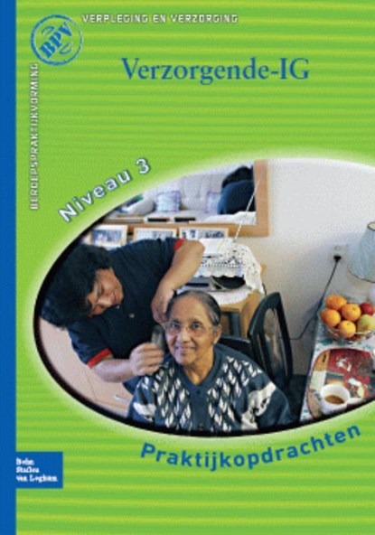 Beroepspraktijkvorming Verzorgende-IG Praktijkopdrachten voor kwalificatieniveau 3, Nicolien van Halem - Paperback - 9789031361908