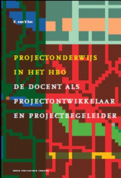 Projectonderwijs in het hbo, Rietje van Vliet ; Maria van Holten ; Jos de Kleijn ; Pieter Mostert - Gebonden - 9789031362066