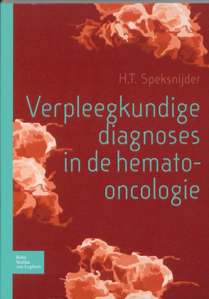 Verpleegkundige diagnoses in hemato-oncologie, H.T. Speksnijder - Paperback - 9789031362387