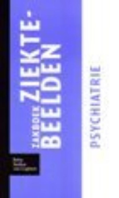 Zakboek ziektebeelden Psychiatrie, niet bekend - Paperback - 9789031364664