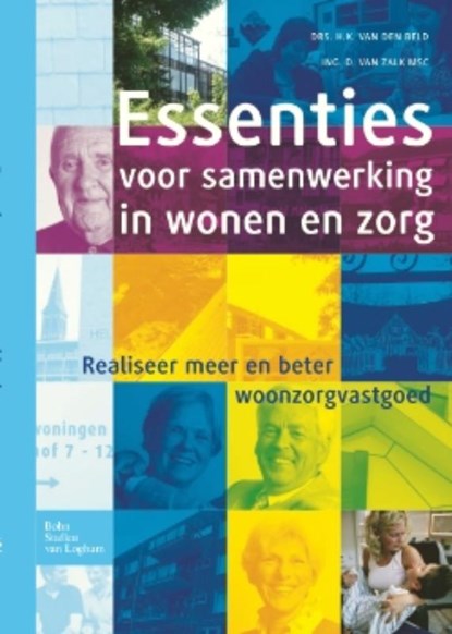 Essenties voor samenwerking in wonen en zorg, H.K. van den Beld ; D. van Zalk - Paperback - 9789031376292