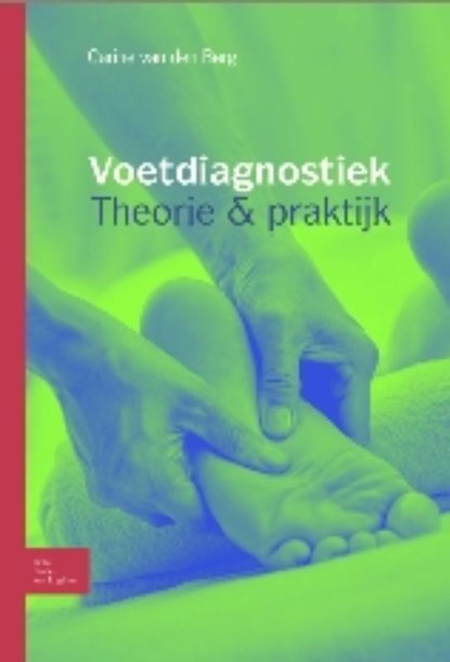 Voetdiagnostiek theorie en praktijk, C. van den Berg - Paperback - 9789031376605