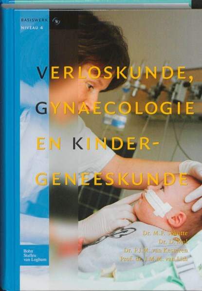 Verloskunde, gynaecologie en kindergeneeskunde, Maarten F Schutte ; Jan MM van Lith ; Paul JM van Kesteren ; D. Mul - Ebook - 9789031377343
