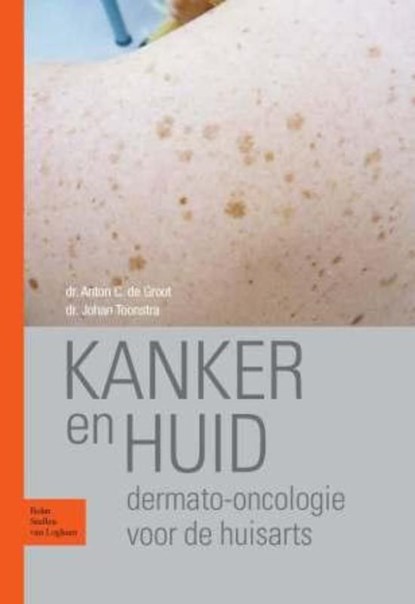 Kanker en huid, Anton C. de Groot ; Johan Toonstra - Ebook - 9789031377510