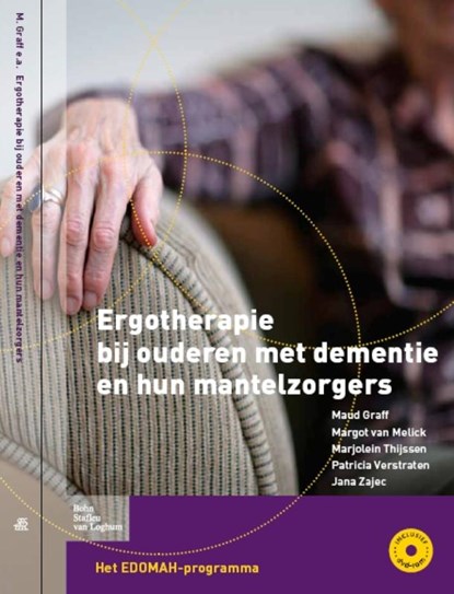 Ergotherapie bij ouderen met dementie en hun mantelzorgers, Maud Graff ; Margot van Melick ; Marjolein Thijssen ; Patricia Verstraten - Paperback - 9789031378739