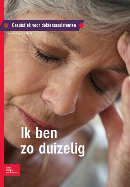 Casuïstiek voor doktersassistenten Ik ben zo duizelig, S. van der Krogt ; A. Starink ; Questgroep - Paperback - 9789031379071