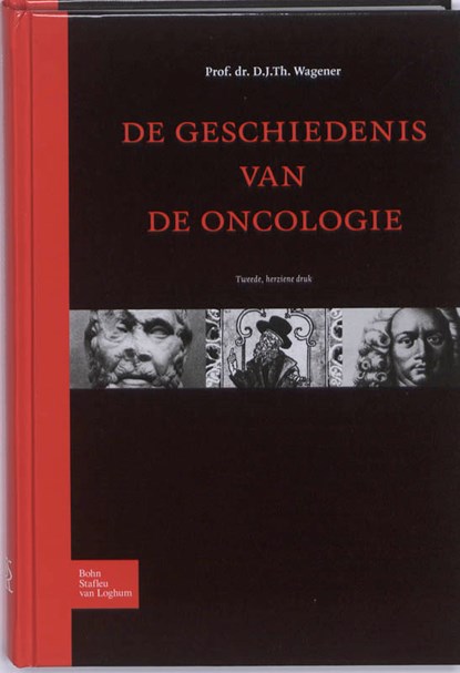 De geschiedenis van de oncologie, D.J.Th. Wagener - Gebonden - 9789031380077