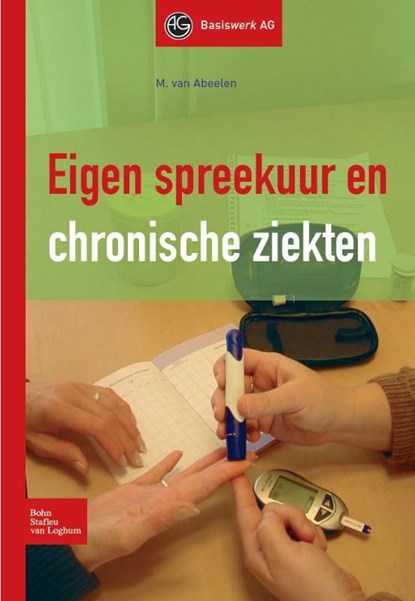 Eigen spreekuur en chronische ziekten, J. van Amerongen ; M.C.A.P.J. van Abeelen - Ebook - 9789031380923