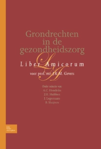 Grondrechten in de gezondheidszorg, A.C. Hendriks ; J.H. Hubben ; J. Legemaate ; B. Sluijters - Paperback - 9789031381296