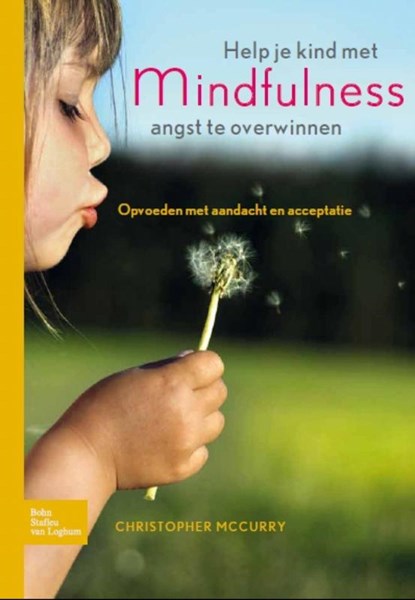 Help je kind met mindfulness angst te overwinnen, Christopher MacCurry - Paperback - 9789031381524