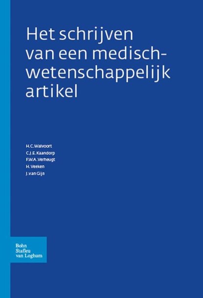 Het schrijven van een medisch-wetenschappelijk artikel, J. van Gijn ; H.C. Walvoort ; C.J.E. Kaandorp ; F.W.A. Verheugt ; H. Veeken - Paperback - 9789031382699