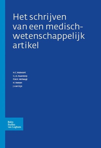 Het schrijven van een medisch-wetenschappelijk artikel, Henk Walvoort ; Carola Kaandorp ; Freek Verheugt ; Hans Veeken ; Jan van Gijn - Ebook - 9789031382705