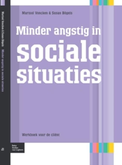Minder angstig in sociale situaties, Marisol Voncken ; Susan Bögels - Paperback - 9789031385928