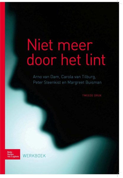Niet meer door het lint, Arno van Dam ; Carola van Tilburg ; Peter Steenkist ; Margriet Buisman - Paperback - 9789031389490