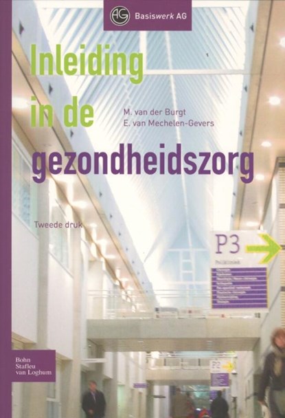 Inleiding in de gezondheidszorg, Marieke van der Burgt ; Els van Mechelen-Gevers - Gebonden - 9789031391653