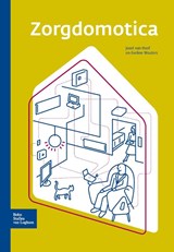 Zorgdomotica - Joost van Hoof ; Eveline J.M. Wouters - 9789031392322