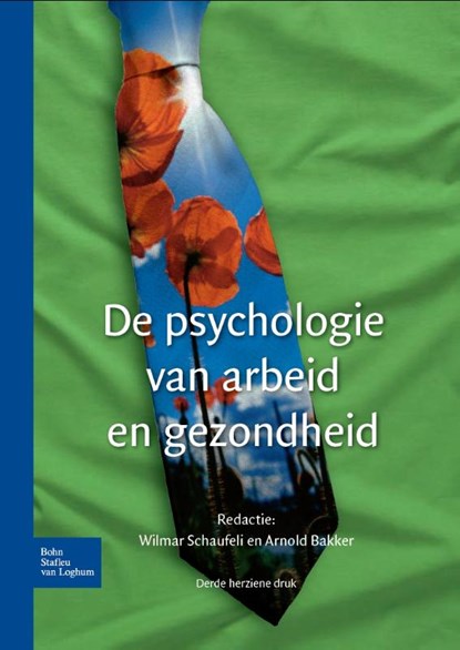De psychologie van arbeid en gezondheid, Wilmar Schaufeli ; Arnold Bakker - Paperback - 9789031398539