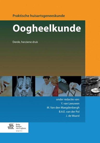 Oogheelkunde, Y. van Leeuwen ; M. Van den Maegdenbergh ; B.A.E. van der Pol ; Jack de Waard - Gebonden - 9789031399253
