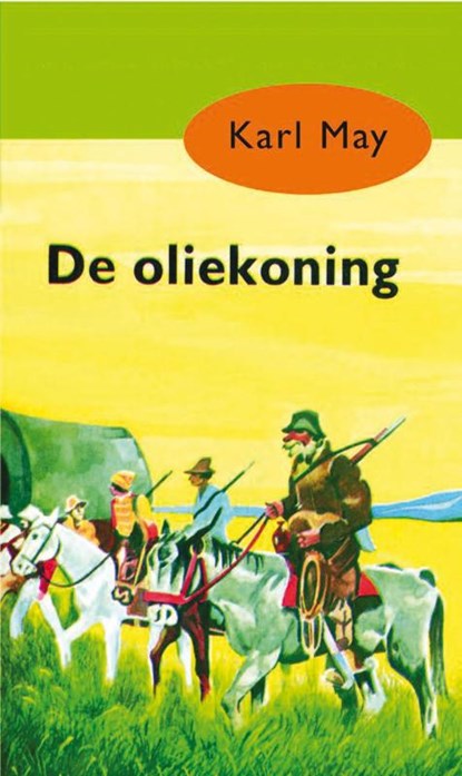De oliekoning, Karl May - Paperback - 9789031500093