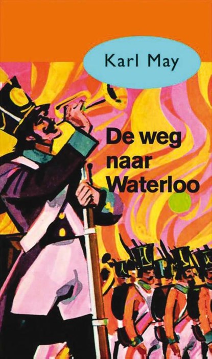 De weg naar Waterloo, Karl May - Paperback - 9789031500314