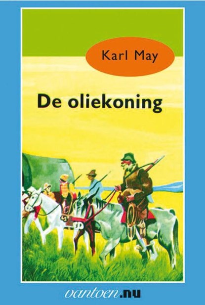 De oliekoning, Karl May - Paperback - 9789031500598
