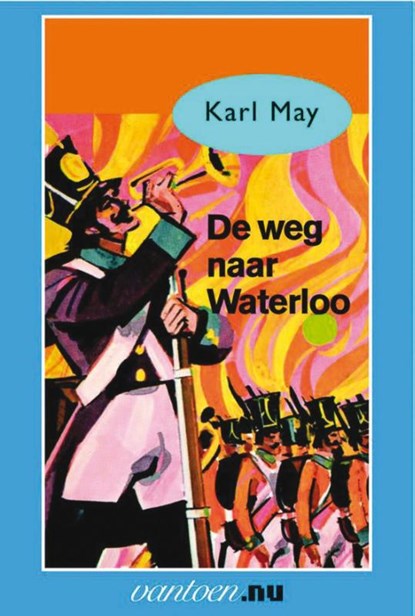 De weg naar Waterloo, Karl May - Paperback - 9789031500819