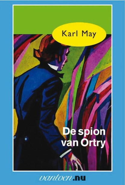 De spion van Ortry, Karl May - Paperback - 9789031500833