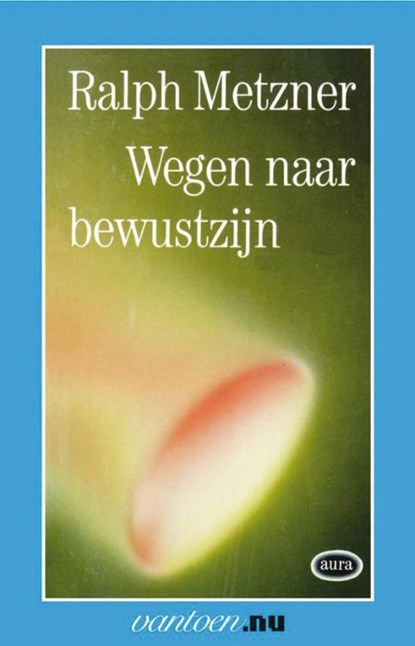 Wegen naar bewustzijn, R. Metzner - Paperback - 9789031501281