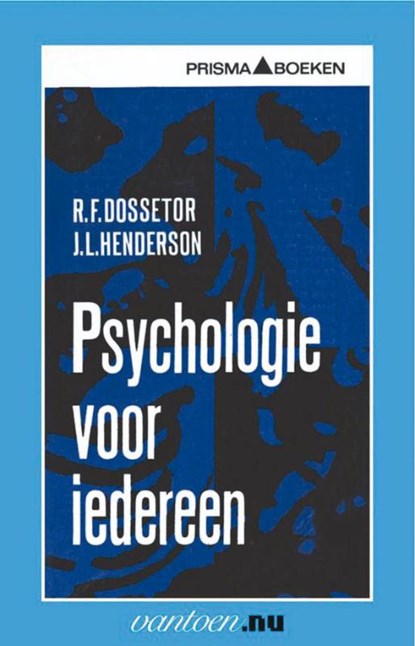 Psychologie voor iedereen, R.F. Dossetor ; J.L. Henderson - Paperback - 9789031501984