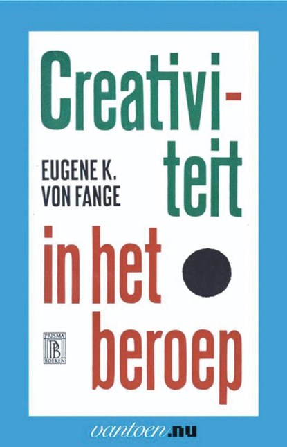 Creativiteit in het beroep, E.K. von Fange - Paperback - 9789031502660
