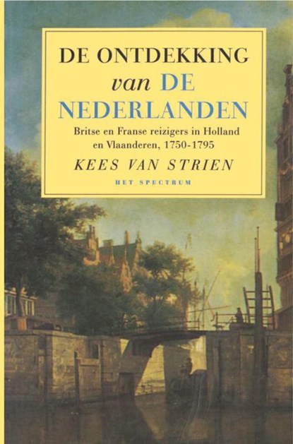 De ontdekking van de Nederlanden, K. van Strien - Paperback - 9789031504138