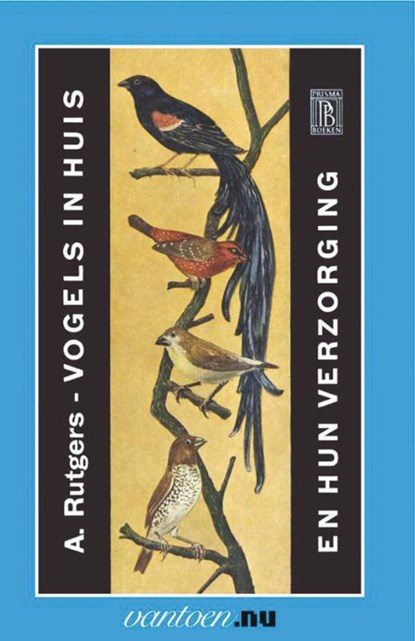 Vogels in huis en hun verzorging, A. Rutgers - Paperback - 9789031504329