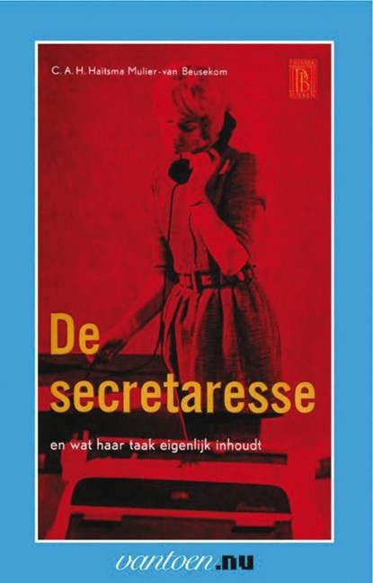 Secretaresse en wat haar taak eigenlijk inhoudt, C.A.H. Haitsma Mulier-van Beusekom - Paperback - 9789031506545