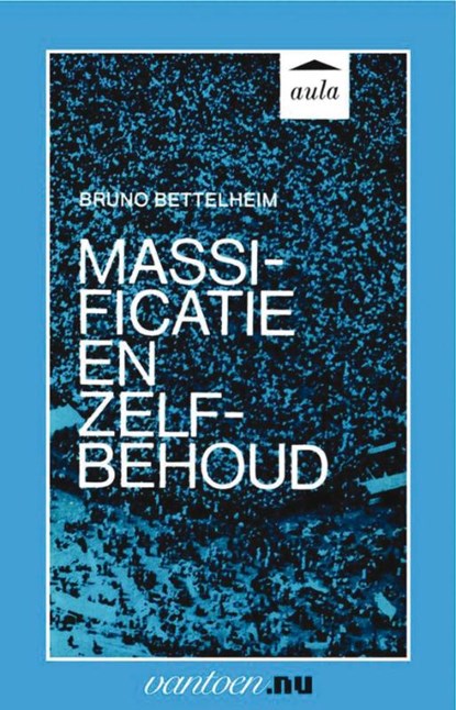 Massificatie en zelfbehoud, B. Bettelheim - Paperback - 9789031506934