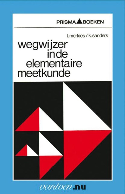 Wegwijzer in de elementaire meetkunde, I. Merkies ; K. Sanders - Paperback - 9789031507658